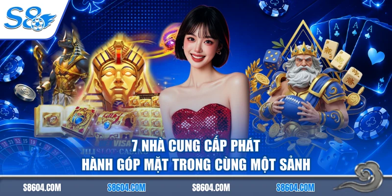 7 nhà cung cấp phát hành góp mặt trong cùng một sảnh