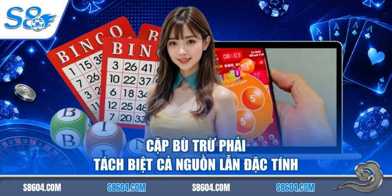 Cặp bù trừ phải tách biệt cả nguồn lẫn đặc tính