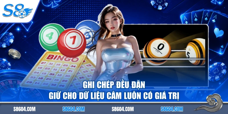 Ghi chép đều đặn giữ cho dữ liệu câm luôn có giá trị