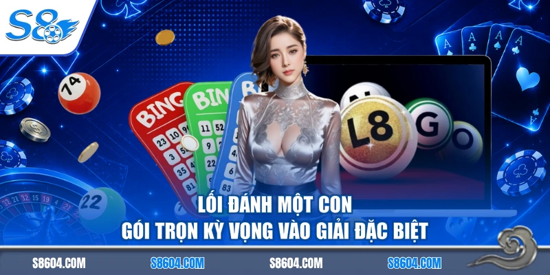 Lối đánh một con gói trọn kỳ vọng vào giải đặc biệt
