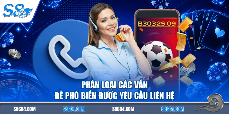 Phân loại các vấn đề phổ biến được yêu cầu liên hệ
