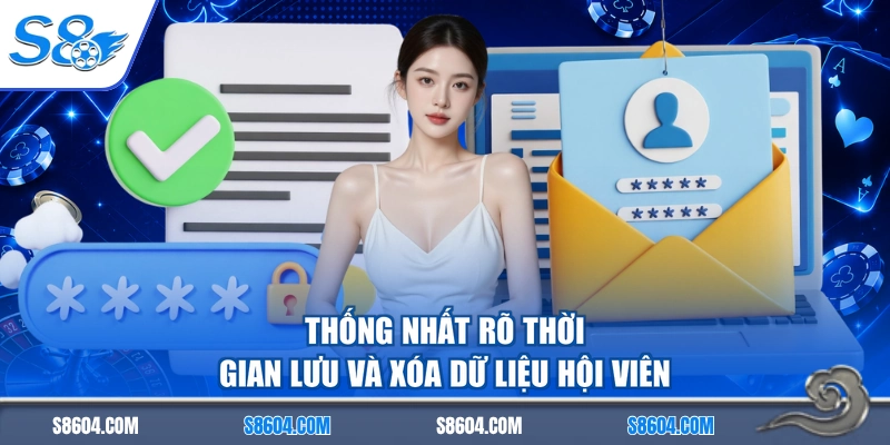 Thống nhất rõ thời gian lưu và xóa dữ liệu hội viên